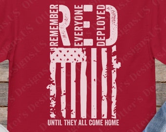 RED Rappelez-vous tout le monde déployé jusqu'à ce qu'ils rentrent tous à la maison II Distressed Remember Everyone Deployed Shirt, Support Our Troops Veterans, Unisex