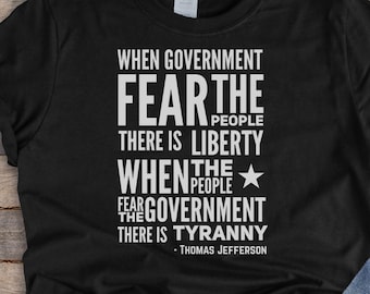 American Uprising Thomas Jefferson Quote T-Shirt - "When Government Fears The People" Patriotic Tee - View #6