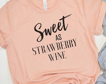 Sweet as Strawberry Wine || Country Shirt || Unisex || Southern Drinking Shirt || Country Music, Item 00000