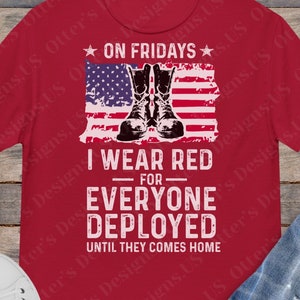 On Friday I Wear RED For Everyone Deployed II Distressed US Flag Remember Everyone Deployed Shirt, Support Our Troops Veterans, Unisex