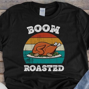 BOOM Roasted II Funny Thanksgiving Turkey Shirt || Funny Holiday Shirt || Unisex || Turkey T-Shirt || Short Sleeve, Item 0000