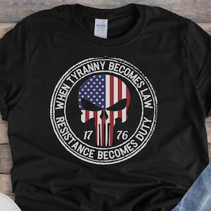 When Tyranny Becomes Law 1776 Shirt || Resistance Becomes Duty, Thomas Jefferson Quote, Patriotic Shirts, Unisex, Short Sleeve, Flag Skull