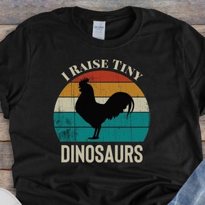 I Raise Tiny Dinosaurs || Retro Sunset, Cute Funny Shirt, Rooster Tee, Unisex, Country Shirt, Item 0000