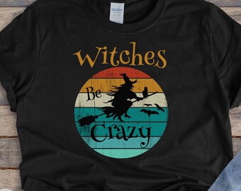 Witches Be Crazy || Halloween Shirt || Funny Sarcastic Shirt || Unisex || Riding Broom || Short Sleeve, Item 0000