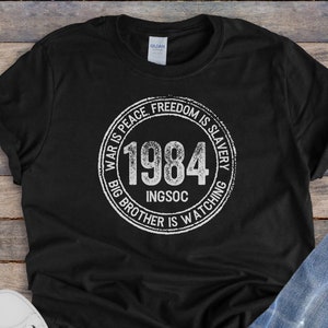 1984 || War is Peace, Freedom is Slavery, Orwell Shirt, Political Tee, Nineteen Eighty Four, Ingsoc, Unisex