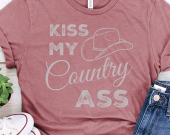 Cowboys Western Country Funny Sayings Juniors T-shirt Kiss My Country A** Cowboys Western Country Funny Sayings Juniors T-shirt Kiss My Country A**
