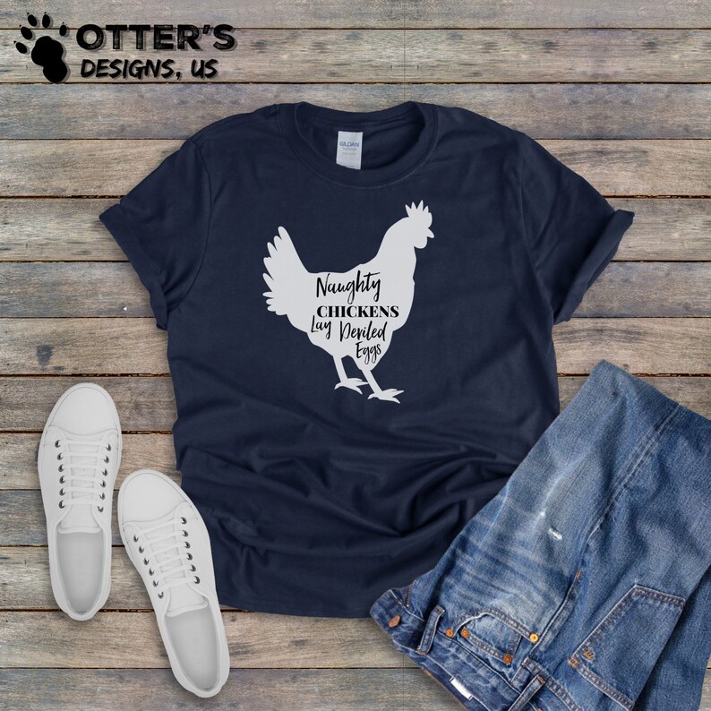 Trendy Tee Naughty Chickens Lay Deviled Eggs || Cute Funny Shirt Womans Unisex Item 0000 Country Girl