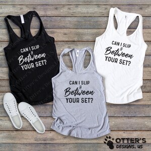 Can I slip in between your set II Funny Adult Humor, Squats Hurt, Funny gym sayings that sound dirty but isn&#39;t, Sarcastic Woman&#39;s, Racerback
