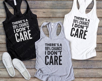 Hay un 99% de posibilidades de que no me importe II Humor sarcástico divertido, Mujer sarcástica, camisetas sin mangas Racerback