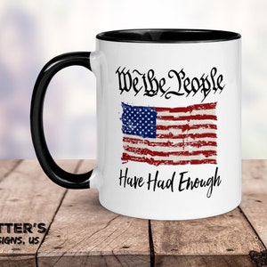 Nós, o povo, tivemos o suficiente caneca de café com bandeira II Presentes patrióticos, caneca 1776 com bandeira, item 0000