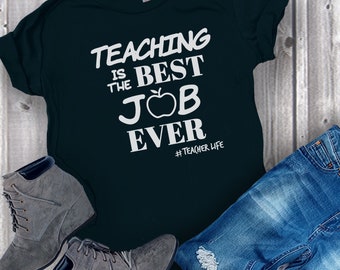 Teaching Is The Best Job Ever || Unisex || Bella || Short Sleeve || TeacherLife, Item 1002