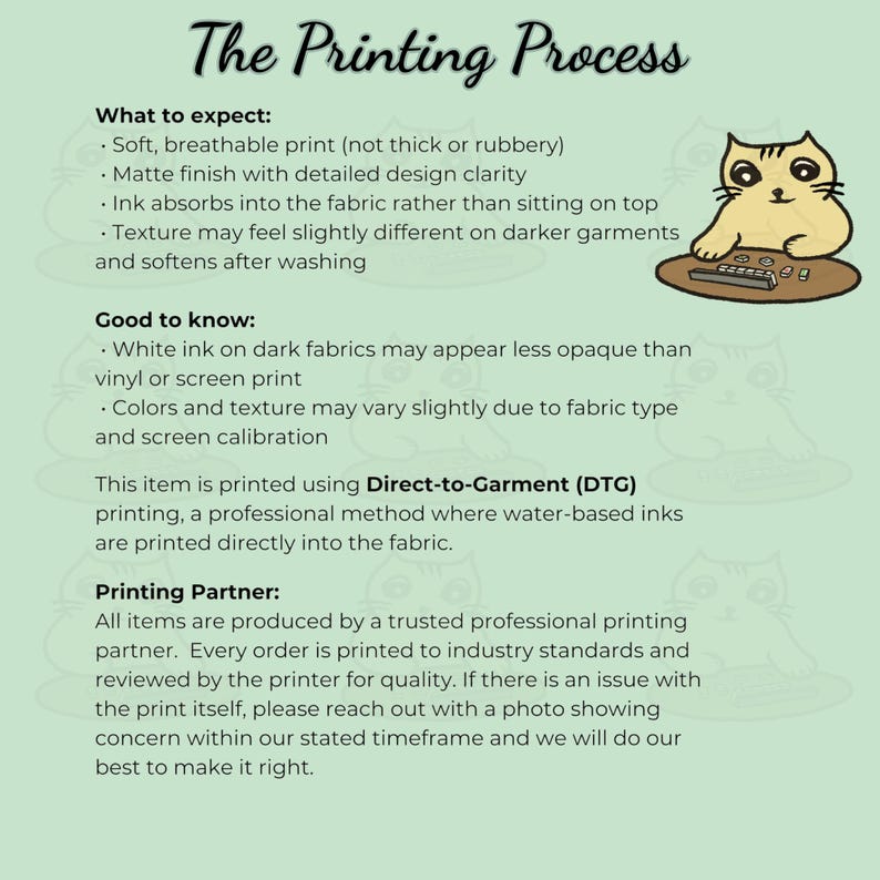 May include: An informational graphic titled The Printing Process on a light green background. It features a cartoon cat illustration and text detailing Direct-to-Garment printing, including sections on what to expect, good to know, and printing partner.