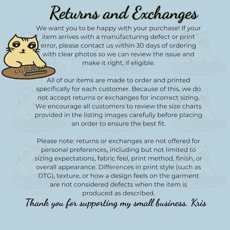 May include: A light blue informational graphic with black text titled Returns and Exchanges. It features a cartoon cat illustration and outlines policies regarding manufacturing defects, print errors, sizing, and personal preference returns.