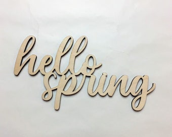 Hello Spring Wood Sign, Multiple Sizes, Laser Cut, Holiday Wooden Cutouts, DIY Decorations, Cutout Shapes, Craft Supplies, Unfinished Wood