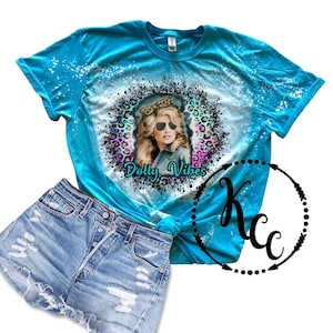 Dolly Vibes, Dolly Parton shirt, Country girl, Dolly for president, leopard print, cheetah print, rainbow, bleach tee