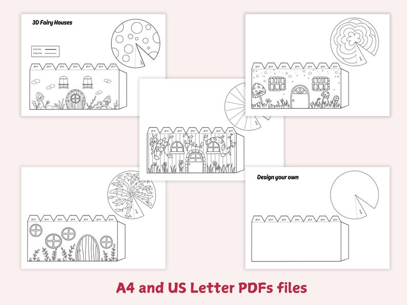 May include: Printable 3D fairy house templates.  The image shows five black and white outlines of fairy houses with different designs.  The text "3D Fairy Houses" is at the top of the page.  The text "A4 and US Letter PDFs files" is at the bottom of the page.