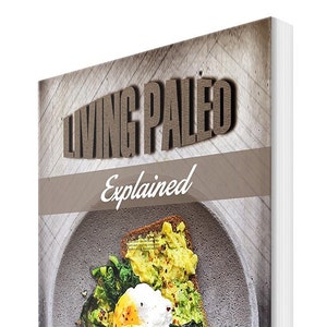 Living Paleo Explained