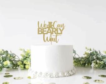 We can bearly wait cake topper | Baby shower cake topper | Gender reveal cake topper
