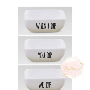 When I dip, You dip, We dip bowls | Housewarming gift | Salsa bowls | Personalized Bows | Dip Bowls