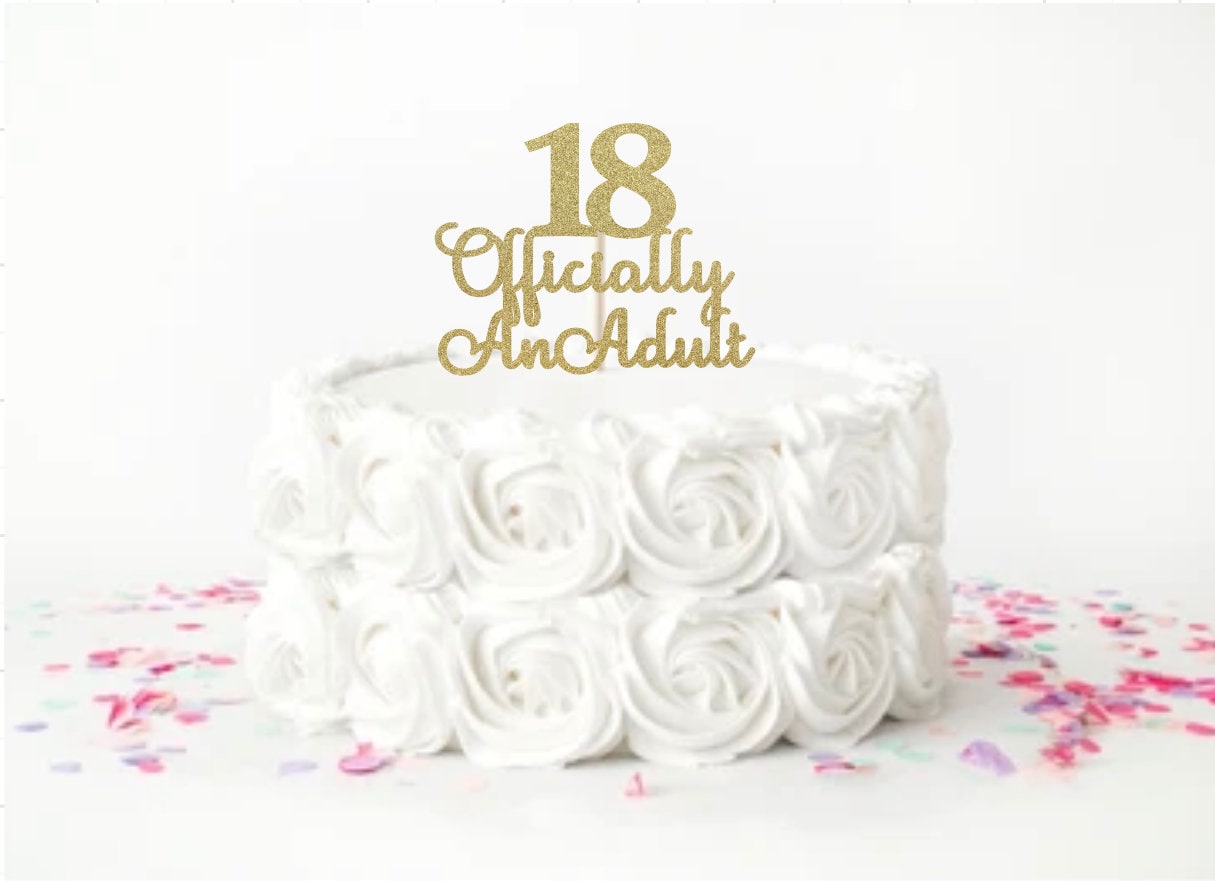 18th Birthday Cake Topper | Officially an Adult Cake Topper | 18 Cake ...