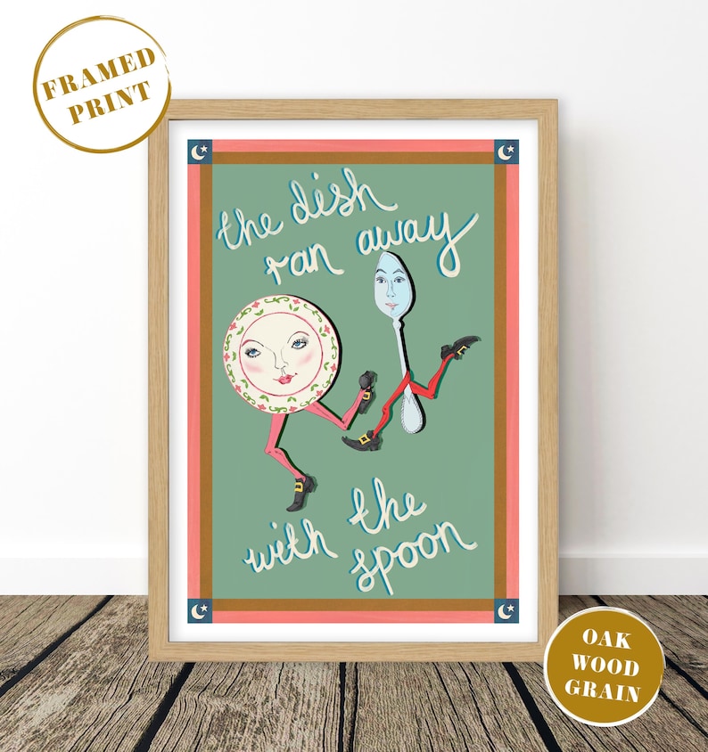 May include: A framed print featuring a whimsical illustration of a plate and spoon with legs, running away together. The text "the dish ran away with the spoon" is written in a playful font. The artwork is set against a green background with a pink border.