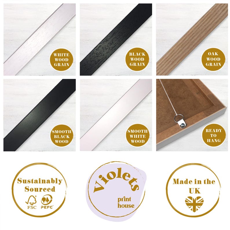 May include: A collection of frame samples in white, black, and oak wood grains, and smooth black and white wood finishes. One frame is ready to hang. Includes logos for sustainably sourced materials and UK manufacturing.