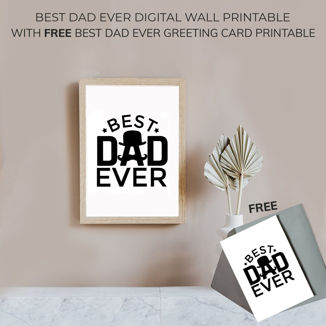 Best Dad Ever Printable Wall Art FREE Greeting Card - Etsy
