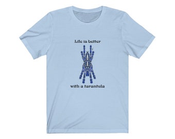 Gooty Sapphire, Life is better with a tarantula, Unisex Jersey Short Sleeve Tee