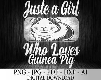 Solo una chica que ama a los conejillos de indias: lindo diseño digital png jpg pdf dxf Ai para amantes de las mascotas y artesanos