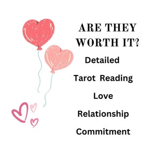 Pode incluir: Um fundo branco com o texto "ARE THEY WORTH IT?" e as palavras "Detailed Tarot Reading Love Relationship Commitment". Dois balões em forma de coração e três corações pequenos também são apresentados.