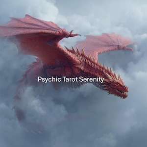 May include: A red dragon with large wings soars through a cloudy sky. The dragon's scales and wings are detailed, and the text "Psychic Tarot Serenity" is displayed below the dragon.