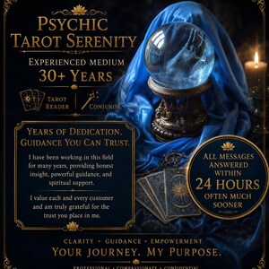 May include: A crystal ball on an ornate bronze stand rests on blue fabric next to tarot cards. Text reads: Psychic Tarot Serenity, Experienced Medium 30+ Years, Tarot Reader, Conjuror, Years of Dedication, Guidance You Can Trust, All Messages Answered Within 24 Hours, Clarity, Guidance, Empowerment, Your Journey. My Purpose, Professional, Compassionate, Confidential.