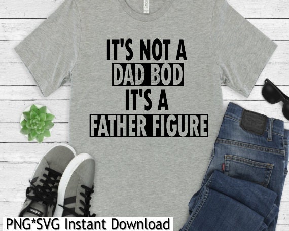 Father Figure Father's Day SVG Not a Dad Bod SVG Funny | Etsy