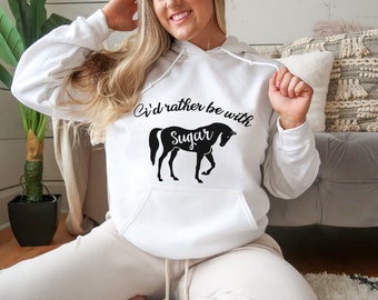 Custom Horse Name Hoodie - Personalize Horse Name - Rather Be with My Horse