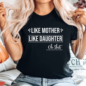 Like Mother Like Daughter Matching Shirts, Sweatshirt, Hoodie
