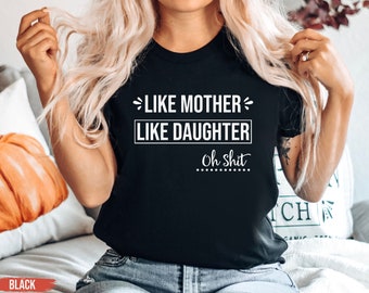 Like Mother Like Daughter Matching Shirts, Sweatshirt, Hoodie