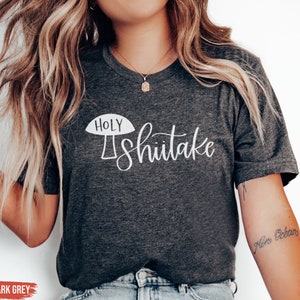 Holy Shiitake Mushroom Shirt, Sweatshirt, Hoodie