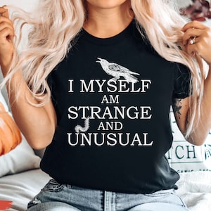 I Myself Am Strange and Unusual Shirt, Lydia Horror Shirt, Halloween Shirt, Gothic Shirt, Movie Quote Shirt, Goth Gift, Sweatshirt, Hoodie