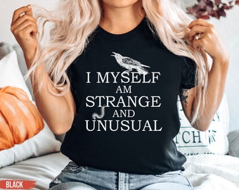 I Myself Am Strange and Unusual Shirt, Lydia Horror Shirt, Halloween Shirt, Gothic Shirt, Movie Quote Shirt, Goth Gift, Sweatshirt, Hoodie
