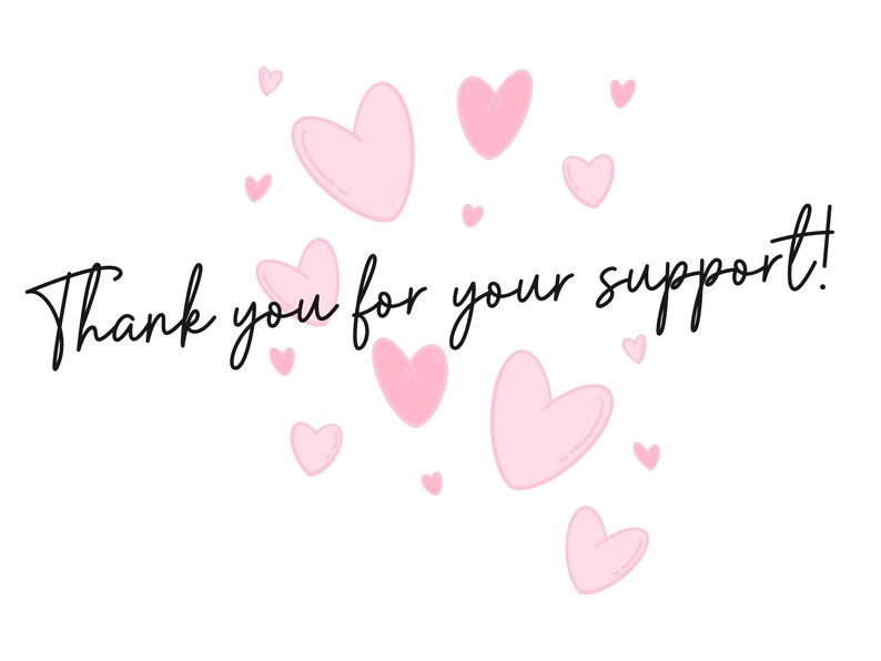 a thank you for your support card with hearts