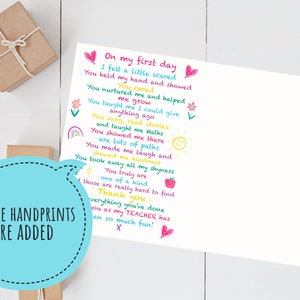 May include: A printable card with a poem about a teacher's first day of school. The poem is written in colorful crayon-like font and includes illustrations of a heart, flower, rainbow, sun, and apple. The text reads "On my first day I felt a little scared You held my hand and showed me You nurtured me and helped me grow You taught me I could give anything ago You sang, read stories and taught me Maths You showed me there are lots of paths You made me laugh and showed me kindness You took away all my shyness You truly are one of a kind those are really hard to find Thank you everything you've done you as my TEACHER has been so much fun!"