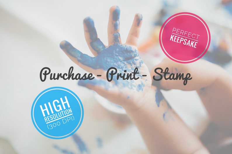 May include: A child's hand covered in blue paint. The image includes the text "Purchase - Print - Stamp" and two circles with the text "HIGH RESOLUTION (300 DPI)" and "PERFECT KEEPSAKE".