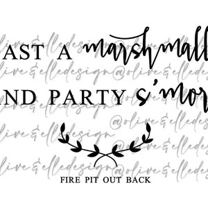 May include: Black and white text graphic that reads "Roast a marshmallow and party s'more" with a decorative flourish of leaves and the text "Fire pit out back".