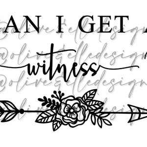 Can I Get a Witness? Wedding Sign SVG/PNG/PDF