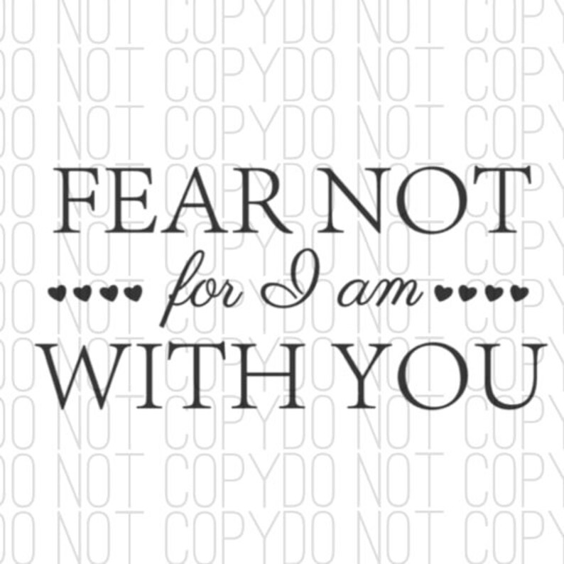 fear not for am with you fear not for am with you