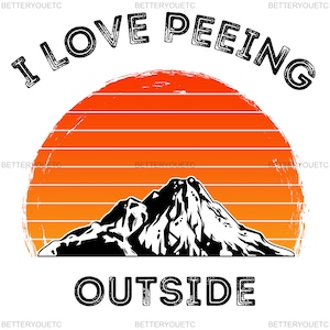 I Love Peeing Outside Funny Camping Hiking png, png files digital download Camping Digital File