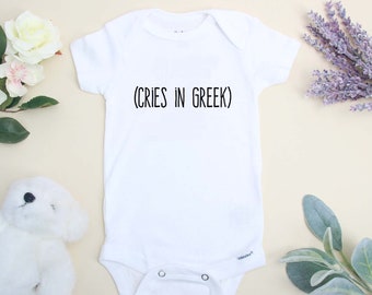 Cries In Greek Onesie®, Funny Baby Onesie®, Pregnancy Announcement Onesie®, Greek Baby Gift, Cute Baby Onesie®, Baby Shower Gift