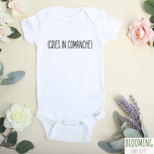 Cries In Comanche Baby Bodysuit, Comanche Pregnancy Announcement, Funny Coming Home Outfit, Comanche Baby Clothing