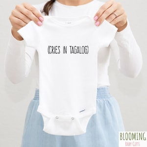 Cries In Tagalog Baby Bodysuit, Funny Baby Outfit, Filipino Pregnancy Announcement Bodysuit, Tagalog Baby Clothing