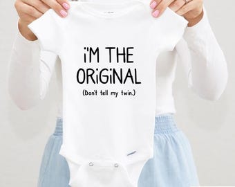 I'm The Original - Don't Tell My Twin Baby Bodysuit, Funny Twin First Born Bodysuit, Humorous Twin Gift, 0-3 Months